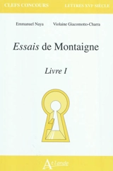 Essais de Montaigne, Livre I - Emmanuel Naya
