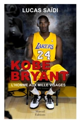 Kobe Bryant, l'homme aux mille visages - Lucas Saïdi