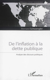 De l'inflation à la dette publique : analyse des discours politiques - Bernard Schwengler
