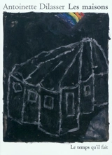 Les maisons - Antoinette Dilasser