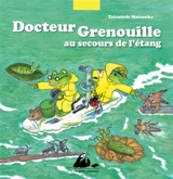 Docteur Grenouille au secours de l'étang - Tatsuhide Matsuoka