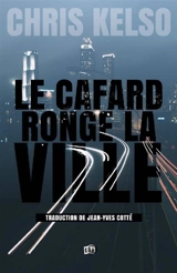 Le Cafard ronge la ville - Chris Kelso