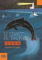 Les mystères de la girafe blanche. Vol. 2. Le chant du dauphin - Lauren St John