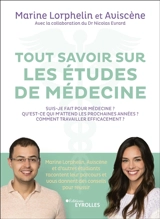Tout savoir sur les études de médecine : suis-je fait pour médecine ? Qu'est-ce qui m'attend les prochaines années ? Comment travailler efficacement ? - Marine Lorphelin