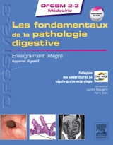 Les fondamentaux de la pathologie digestive : enseignement intégré, appareil digestif - Collègiale des universitaires en hépato-gastro-entérologie