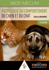 Vade-mecum de pathologie du comportement du chien et du chat - Valérie Dramard