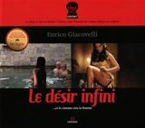 Le désir infini... : et le cinéma créa la femme - Enrico Giacovelli