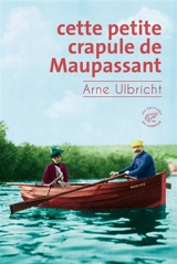 Cette petite crapule de Maupassant - Arne Ulbricht