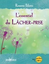 L'essentiel du lâcher-prise - Rosette Poletti
