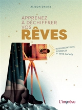 Apprenez à déchiffrer vos rêves : interprétations, symboles et sens cachés - Alison Davies