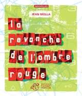 La revanche de l'ombre rouge - Jean Molla