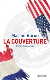 La couverture : roman d'espionnage - Marine Baron