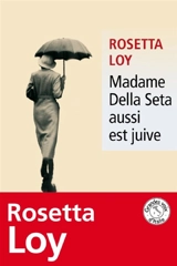 Madame Della Seta aussi est juive - Rosetta Loy
