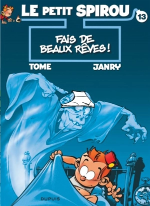Le petit Spirou. Vol. 13. Fais de beaux rêves ! *** Ma mémoire flanche - Philippe Tome