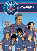 Paris Saint-Germain Academy : la BD officielle. Vol. 10. Gagner à tout prix - Mathieu Mariolle