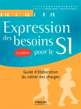 Expression des besoins pour le SI : guide d'élaboration du cahier des charges - Yves Constantinidis