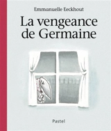 La vengeance de Germaine - Emmanuelle Eeckhout