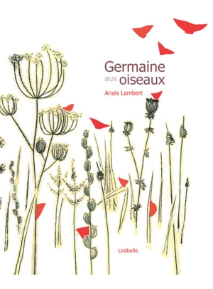 Germaine aux oiseaux - Anaïs Lambert