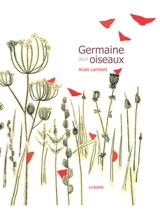 Germaine aux oiseaux - Anaïs Lambert