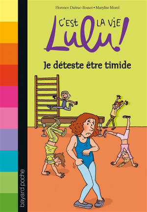 C'est la vie, Lulu !. Vol. 2. Je déteste être timide - Florence Dutruc-Rosset