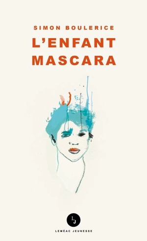 L'enfant mascara - Simon Boulerice