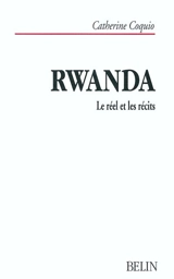 Rwanda : le réel et les récits - Catherine Coquio