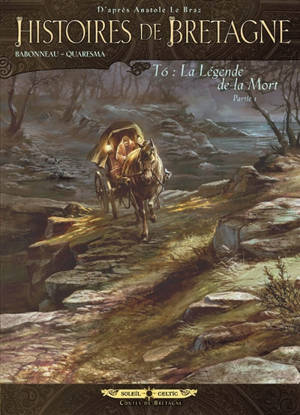Histoires de Bretagne. Vol. 6. La légende de la mort. Vol. 1 - Christophe Babonneau
