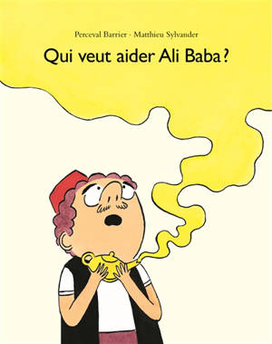 Qui veut aider Ali Baba ? - Matthieu Sylvander