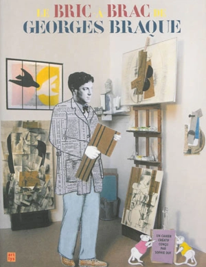 Le bric-à-brac de Georges Braque - Sophie Duf