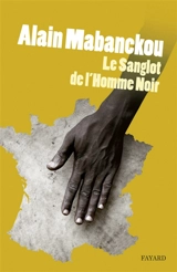 Le sanglot de l'homme noir - Alain Mabanckou
