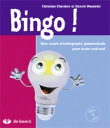 Bingo ! : mon coach d'orthographe grammaticale pour écrire tout seul - Christian Cherdon