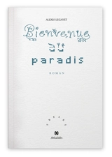 Bienvenue au paradis - Alexis Legayet