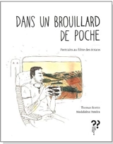 Dans un brouillard de poche : portraits au filtre des écrans - Thomas Scotto