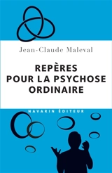 Repères pour la psychose ordinaire - Jean-Claude Maleval