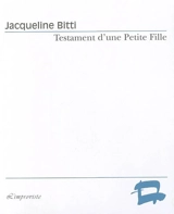 Testament d'une petite fille - Jacqueline Bitti