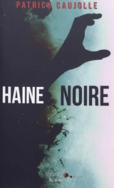 Haine noire - Patrick Caujolle