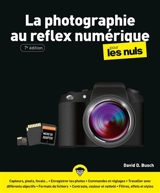 La photographie au reflex numérique pour les nuls - David D. Busch