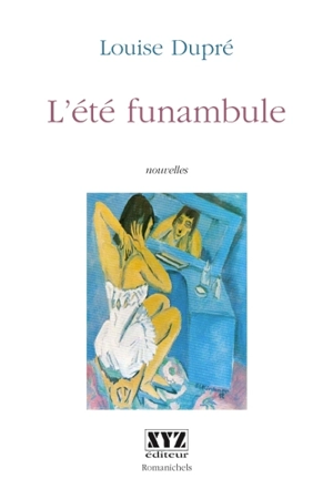 L'été funambule - Louise Dupré