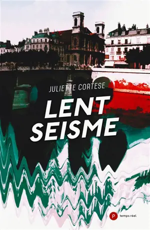 Lent séisme - Juliette Cortese