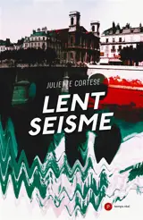 Lent séisme - Juliette Cortese