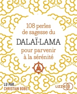 108 perles de sagesse du dalaï-lama pour parvenir à la sérénité - Dalaï-lama 14