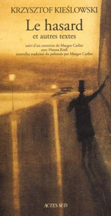 Le hasard : et autres textes. Entretien de Margot Carlier avec Hanna Krall - Krzysztof  Kieslowski