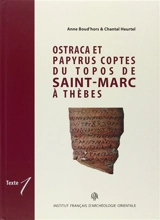 Ostraca et papyrus coptes du topos de Saint-Marc à Thèbes - Anne Boud'hors
