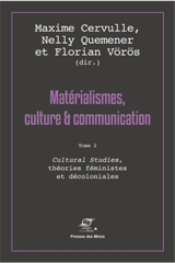Matérialismes, culture & communication. Vol. 2. Cultural studies, théories féministes et décoloniales