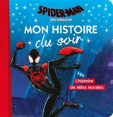 Spider-Man : new generation : l'histoire de Miles Morales - Marvel studios