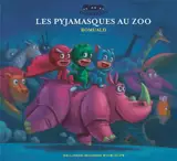 Les Pyjamasques. Vol. 2. Les Pyjamasques au zoo - Romuald