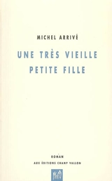 Une très vieille petite fille - Michel Arrivé