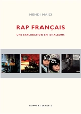Rap français : une exploration en 100 albums - Mehdi Maïzi