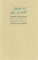 Eaux troubles, du Gange à l'Aveyron - Lokenath Bhattacharya