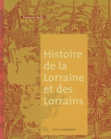 Histoire de la Lorraine et des Lorrains - François Roth